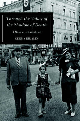 Through the Valley of the Shadow of Death: A Holocaust Childhood (Hardback)