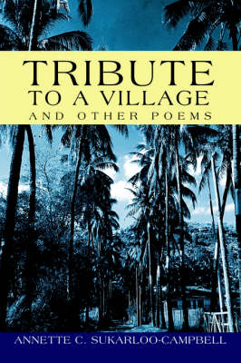 Tribute to a Village: And Other Poems (Hardback)