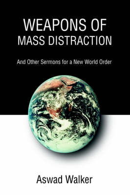 Weapons of Mass Distraction: And Other Sermons for a New World Order (Hardback)