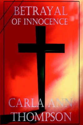 Betrayal of Innocence (Hardback)