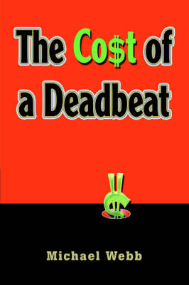 The Cost of a Deadbeat (Hardback)