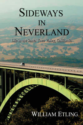 Sideways in Neverland: Life in the Santa Ynez Valley, California (Hardback)