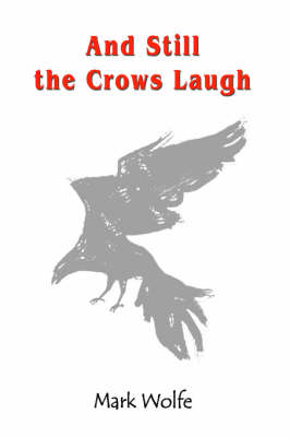 And Still the Crows Laugh (Hardback)