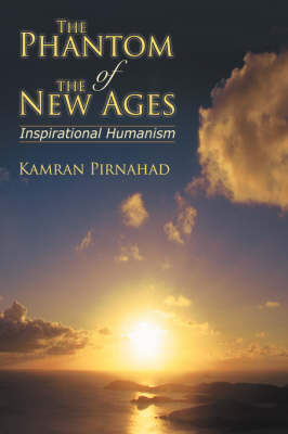 The Phantom of the New Ages: Inspirational Humanism (Hardback)