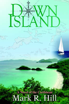 Down Island: A Novel of the Caribbean (Hardback)
