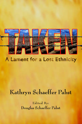 Taken: A Lament for a Lost Ethnicity (Hardback)