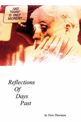 And Today Is Only Monday: Reflections of Days Past (Hardback)