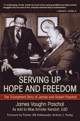 Serving Up Hope and Freedom: The Triumphant Story of James and Robert Paschal (Hardback)