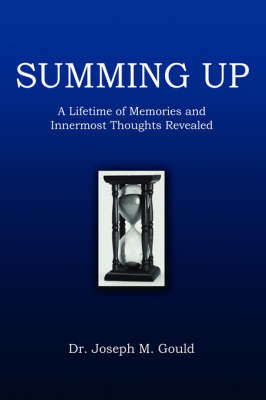 Summing Up: A Lifetime of Memories and Innermost Thoughts Revealed (Hardback)