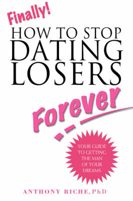 Finally!: How to Stop Dating Losers Forever (Hardback)