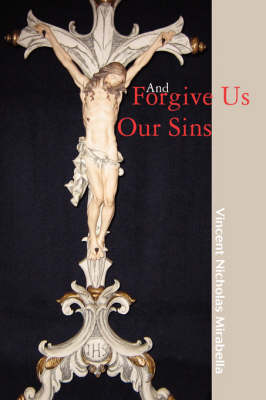 And Forgive Us Our Sins (Hardback)