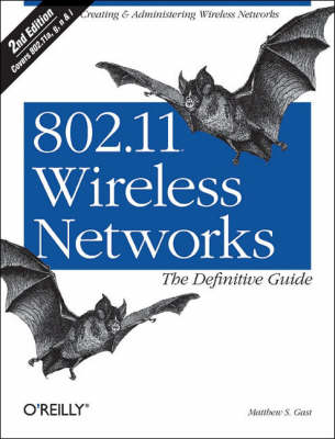 802.11 Wireless Networks - The Definitive Guide 2e (Paperback)