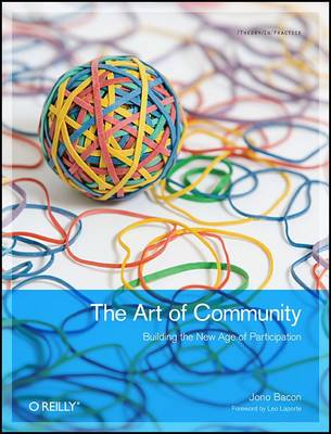 The Art of Community: Building, Managing, and Supporting Cooperation Over the Internet (Paperback)
