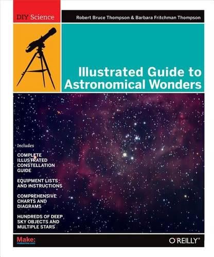 Illustrated Guide to Astronomical Wonders: From Novice to Master Observer (Paperback)