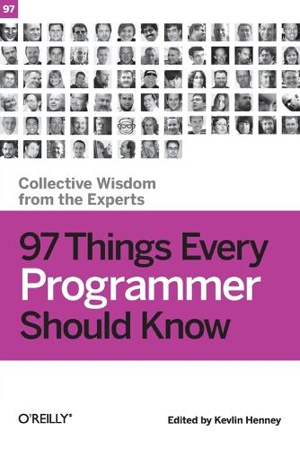 97 Things Every Programmer Should Know: Collective Wisdom from the Experts (Paperback)