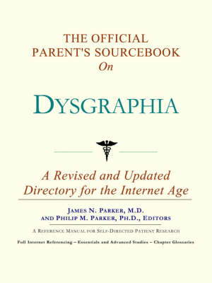 The Official Parent's Sourcebook on Dysgraphia: A Revised and Updated Directory for the Internet Age (Paperback)