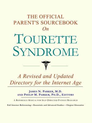 The Official Parent's Sourcebook on Tourette Syndrome: A Revised and Updated Directory for the Internet Age (Paperback)