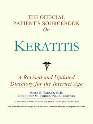 The Official Patient's Sourcebook on Keratitis (Paperback)