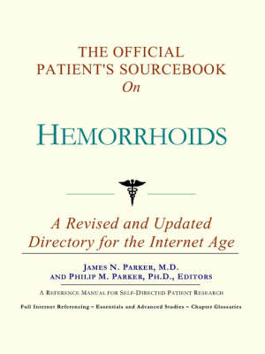 The Official Patient's Sourcebook on Hemorrhoids: A Revised and Updated Directory for the Internet Age (Paperback)