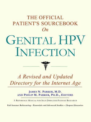 The Official Patient's Sourcebook on Genital Hpv Infection: A Revised and Updated Directory for the Internet Age (Paperback)