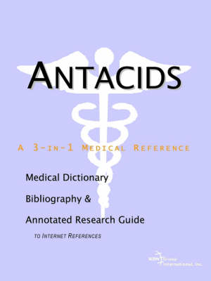 Antacids - A Medical Dictionary, Bibliography, and Annotated Research Guide to Internet References (Paperback)
