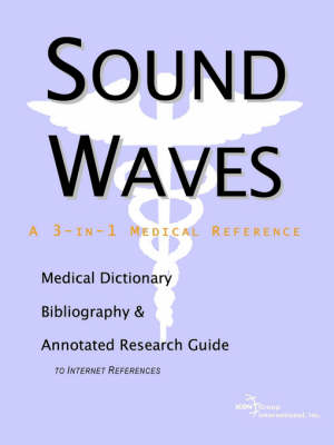 Sound Waves - A Medical Dictionary, Bibliography, and Annotated Research Guide to Internet References (Paperback)