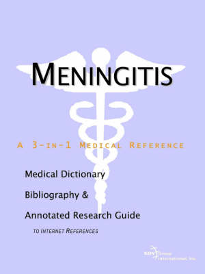 Meningitis - A Medical Dictionary, Bibliography, and Annotated Research Guide to Internet References (Paperback)