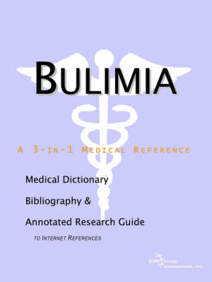 Bulimia - A Medical Dictionary, Bibliography, and Annotated Research Guide to Internet References (Paperback)