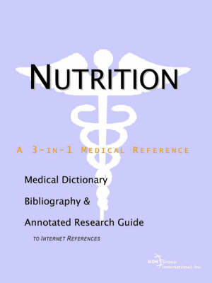 Nutrition - A Medical Dictionary, Bibliography, and Annotated Research Guide to Internet References (Paperback)
