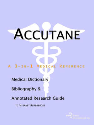 Accutane - A Medical Dictionary, Bibliography, and Annotated Research Guide to Internet References (Paperback)