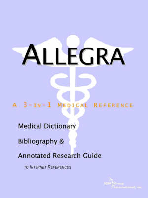 Allegra - A Medical Dictionary, Bibliography, and Annotated Research Guide to Internet References (Paperback)