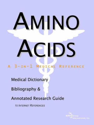 Amino Acids - A Medical Dictionary, Bibliography, and Annotated Research Guide to Internet References (Paperback)