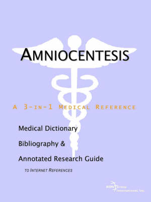 Amniocentesis - A Medical Dictionary, Bibliography, and Annotated Research Guide to Internet References (Paperback)