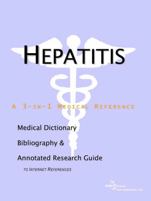 Hepatitis - A Medical Dictionary, Bibliography, and Annotated Research Guide to Internet References (Paperback)