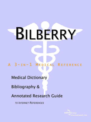 Bilberry - A Medical Dictionary, Bibliography, and Annotated Research Guide to Internet References (Paperback)