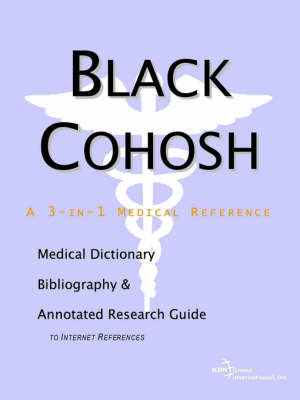 Black Cohosh - A Medical Dictionary, Bibliography, and Annotated Research Guide to Internet References (Paperback)