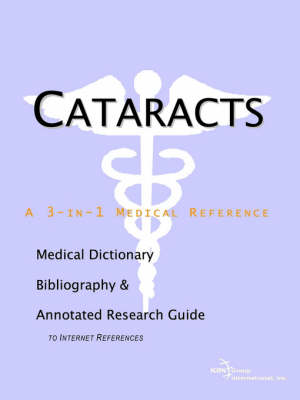 Cataracts - A Medical Dictionary, Bibliography, and Annotated Research Guide to Internet References (Paperback)