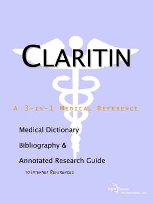 Claritin - A Medical Dictionary, Bibliography, and Annotated Research Guide to Internet References (Paperback)