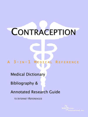 Contraception - A Medical Dictionary, Bibliography, and Annotated Research Guide to Internet References (Paperback)