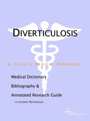 Diverticulosis - A Medical Dictionary, Bibliography, and Annotated Research Guide to Internet References (Paperback)