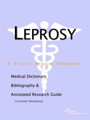 Leprosy - A Medical Dictionary, Bibliography, and Annotated Research Guide to Internet References (Paperback)