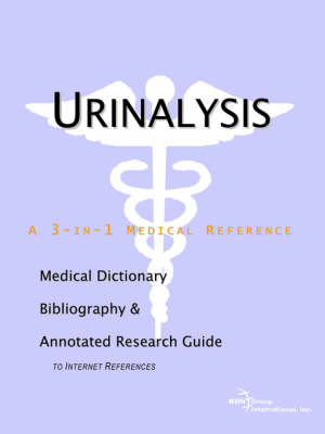 Urinalysis - A Medical Dictionary, Bibliography, and Annotated Research Guide to Internet References (Paperback)