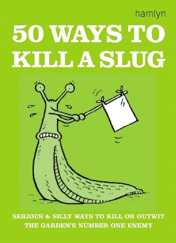 50 Ways to Kill a Slug (Paperback)