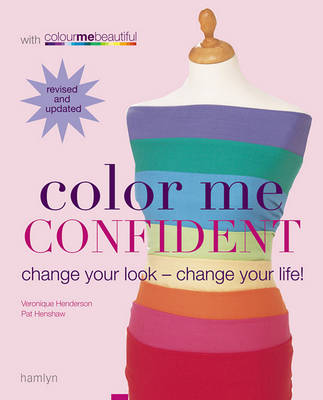 Cover Colour Me Confident: Change Your Look - Change Your Life! - Colour Me Beautiful