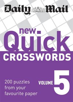 The Daily Mail: New Quick Crosswords 5: 200 Puzzles from Your Favourite Paper - The Mail Puzzle Books (Paperback)