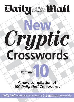 The Daily Mail: New Cryptic Crosswords 10: A New Compilation of 100 "Daily Mail" Crosswords - The Mail Puzzle Books (Paperback)