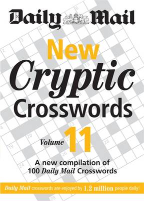 The Daily Mail: New Cryptic Crosswords 11: A New Compilation of 100 "Daily Mail" Crosswords - The Mail Puzzle Books (Paperback)