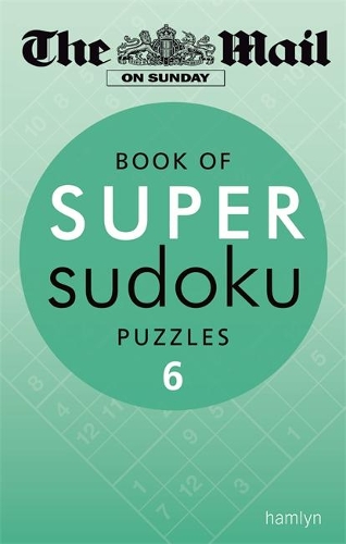 The Mail on Sunday: Book of Super Sudoku Puzzles 6 by Daily Mail