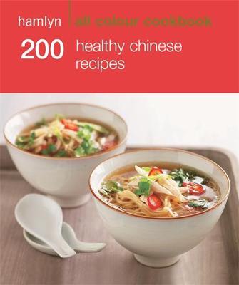 Hamlyn All Colour Cookery: 200 Healthy Chinese Recipes: Hamlyn All Colour Cookbook - Hamlyn All Colour Cookery (Paperback)