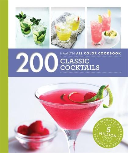 Hamlyn All Colour Cookery: 200 Classic Cocktails - Hamlyn All Colour Cookery (Paperback)